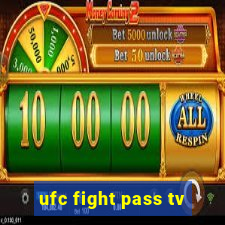 ufc fight pass tv